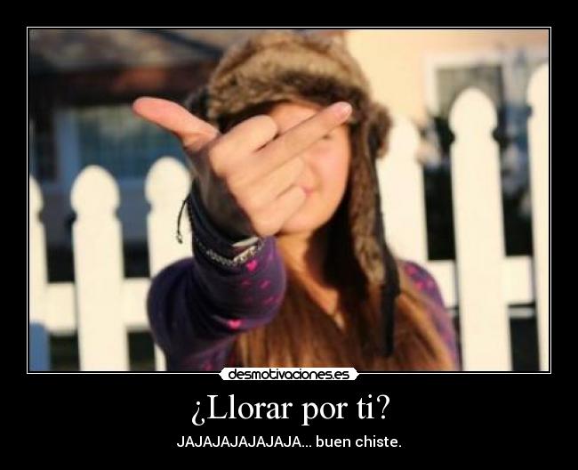 ¿Llorar por ti? - 