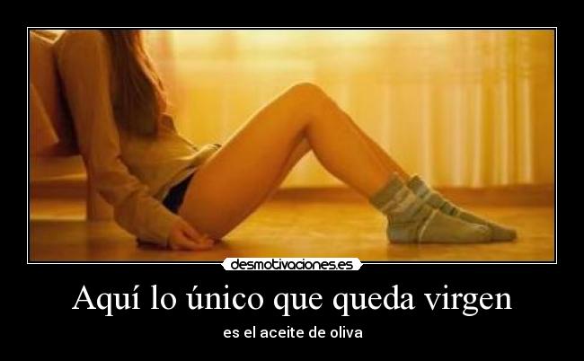 Aquí lo único que queda virgen -