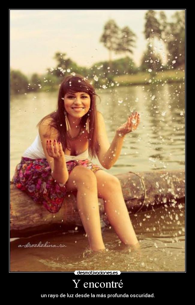 Y encontré - un rayo de luz desde la más profunda oscuridad.