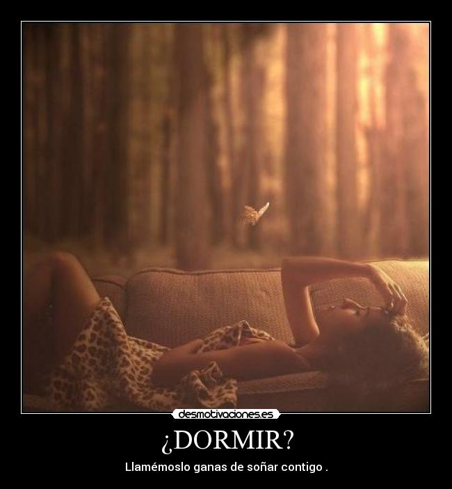 ¿DORMIR? - 