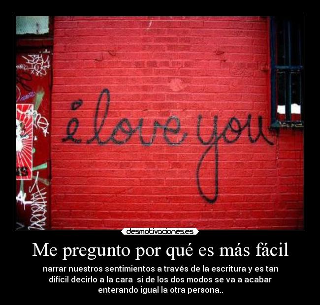 Me pregunto por qué es más fácil - 