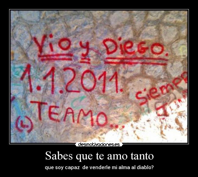 Sabes que te amo tanto -