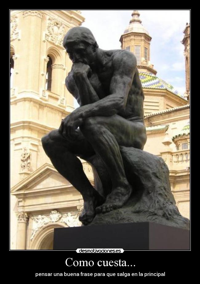 Como cuesta... - pensar una buena frase para que salga en la principal