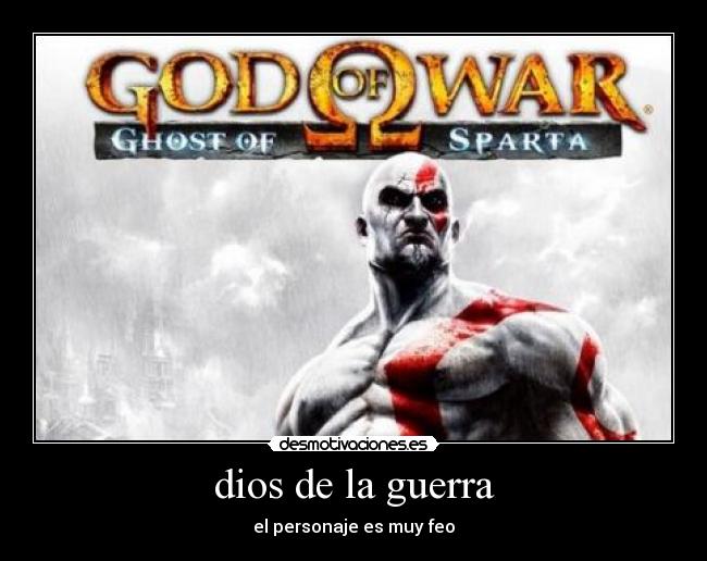 dios de la guerra - el personaje es muy feo