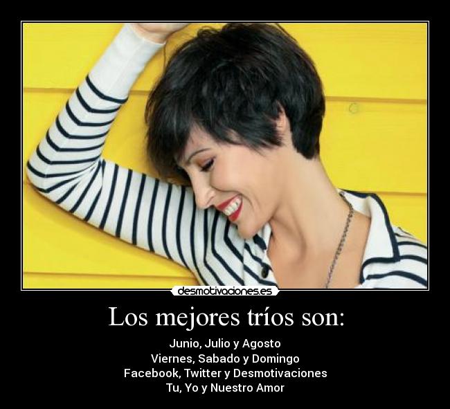 Los mejores tríos son: -