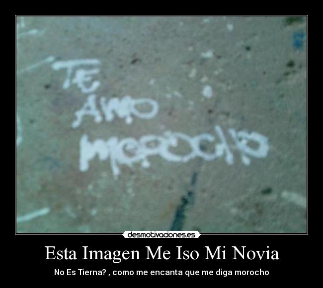 Esta Imagen Me Iso Mi Novia - No Es Tierna?♥, como me encanta que me diga morocho♥
