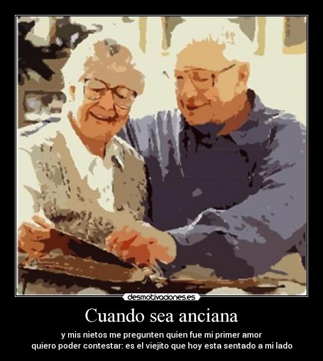 Cuando sea anciana -