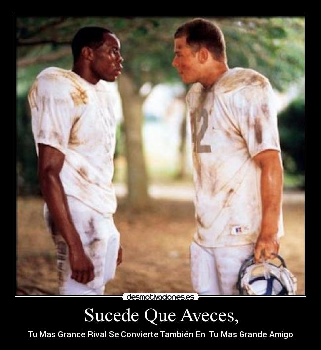 carteles sucede que aveces mas grande rival convierte tambien mas grande amigo desmotivaciones