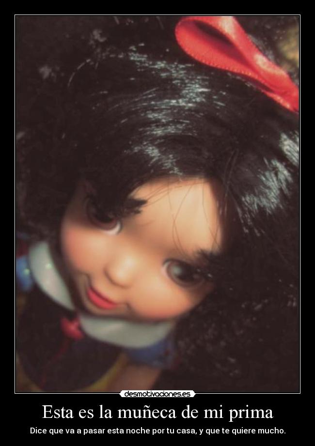 Esta es la muñeca de mi prima -