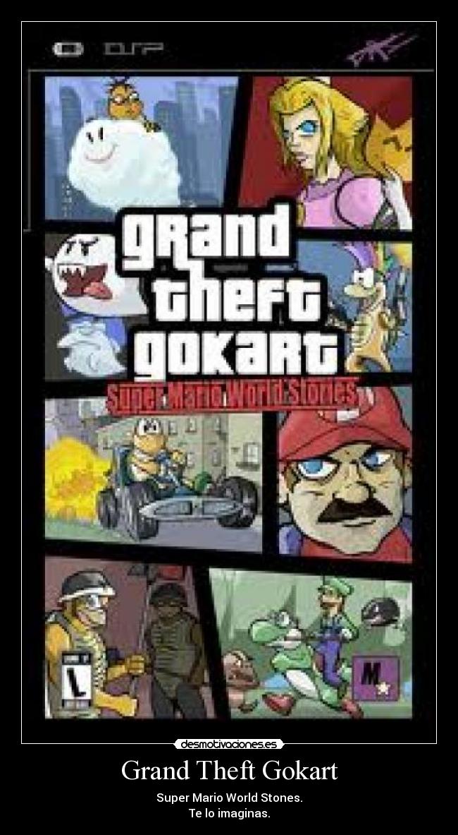 Grand Theft Gokart - Super Mario World Stones.
Te lo imaginas.