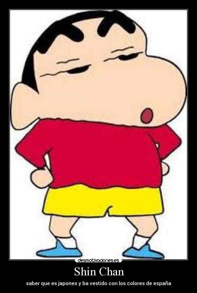 Shin Chan - saber que es japones y ba vestido con los colores de españa