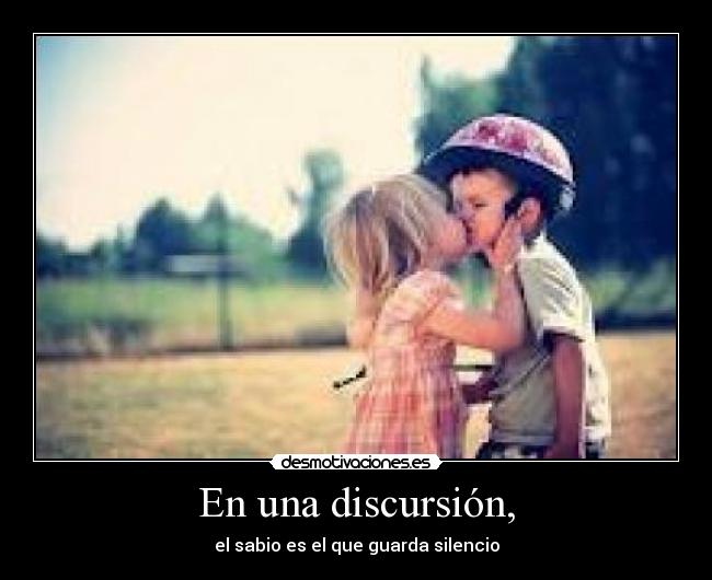 En una discursión, -