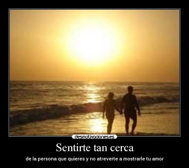 Sentirte tan cerca -
