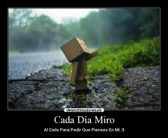 Cada Día Miro - Al Cielo Para Pedir Que Pienses En Mi :3