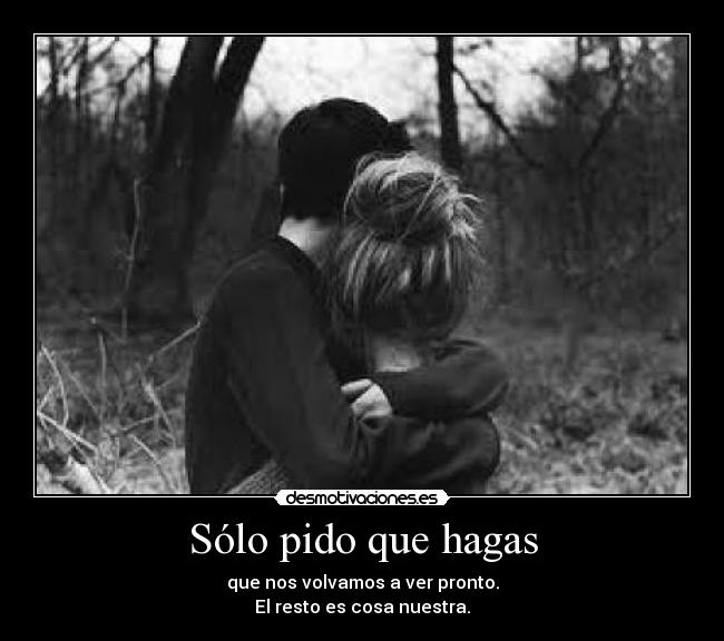 Sólo pido que hagas -