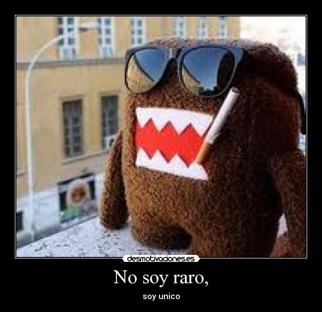 No soy raro, - 
