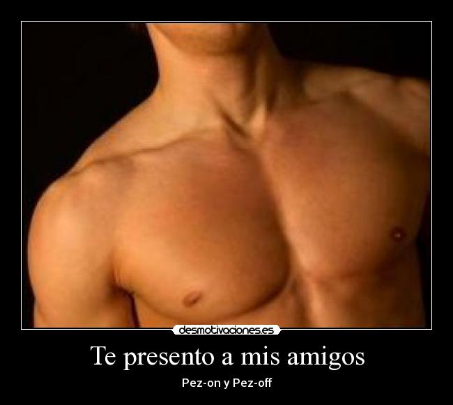 Te presento a mis amigos - Pez-on y Pez-off