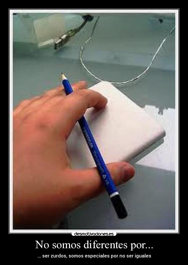 No somos diferentes por... -
