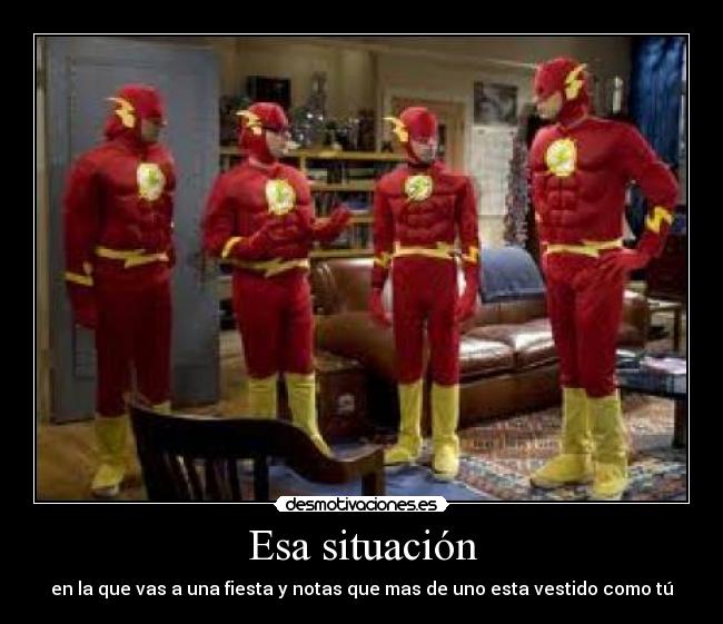 Esa situación - en la que vas a una fiesta y notas que mas de uno esta vestido como tú