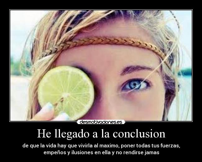 He llegado a la conclusion -