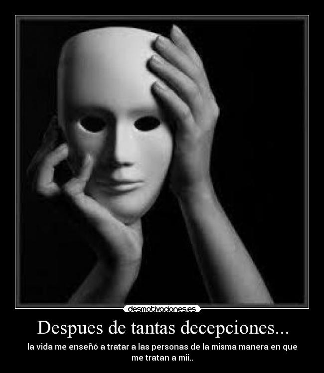 Despues de tantas decepciones... - 