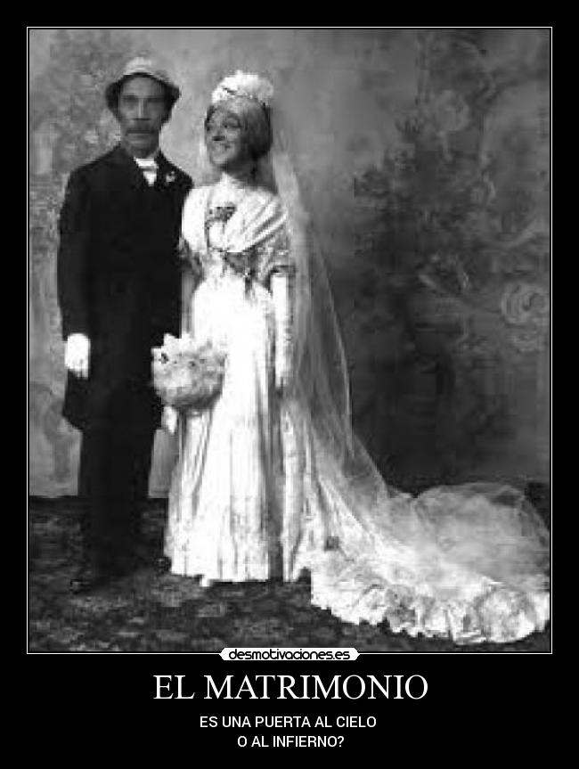 EL MATRIMONIO - ES UNA PUERTA AL CIELO
O AL INFIERNO?