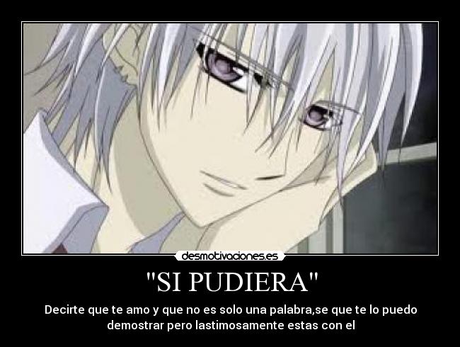 SI PUDIERA - Decirte que te amo y que no es solo una palabra,se que te lo puedo
demostrar pero lastimosamente estas con el