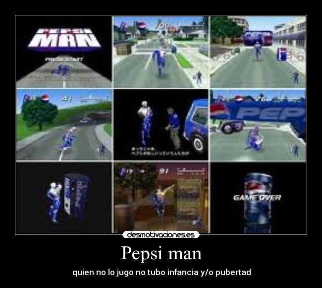 Pepsi man - quien no lo jugo no tubo infancia y/o pubertad