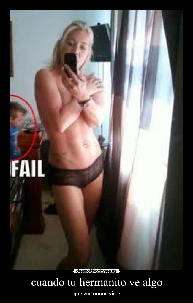 cuando tu hermanito ve algo - que vos nunca viste