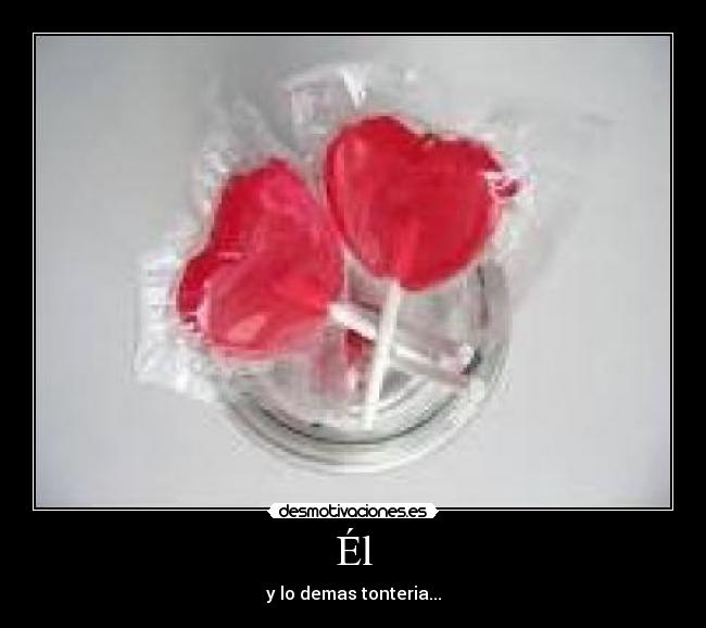 Él - y lo demas tonteria...