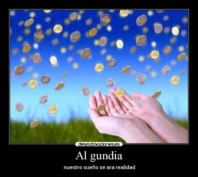 Al gundia - nuestro sueño se ara realidad