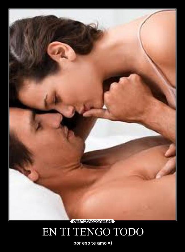 EN TI TENGO TODO - por eso te amo =)