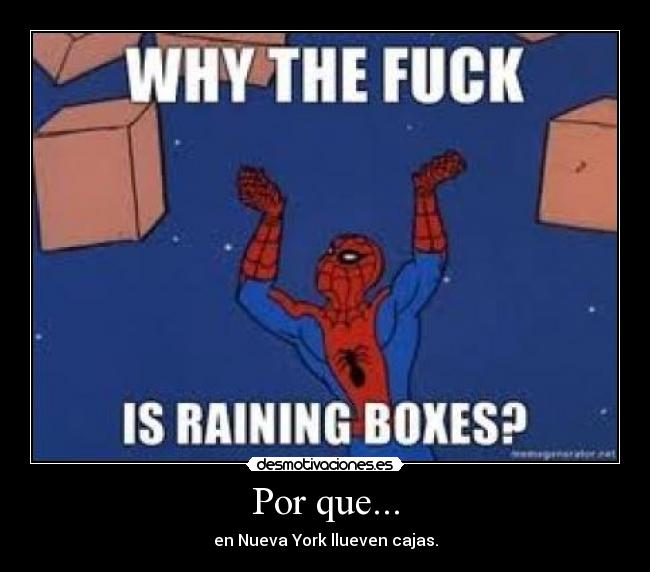 Por que... - en Nueva York llueven cajas.