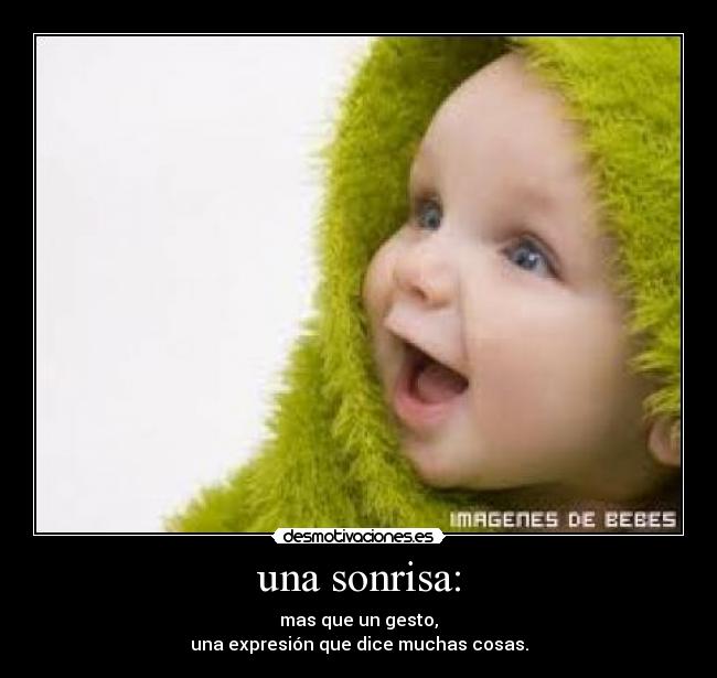 una sonrisa: -