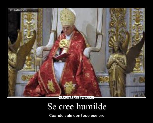 Se cree humilde -