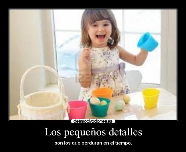 Los pequeños detalles -