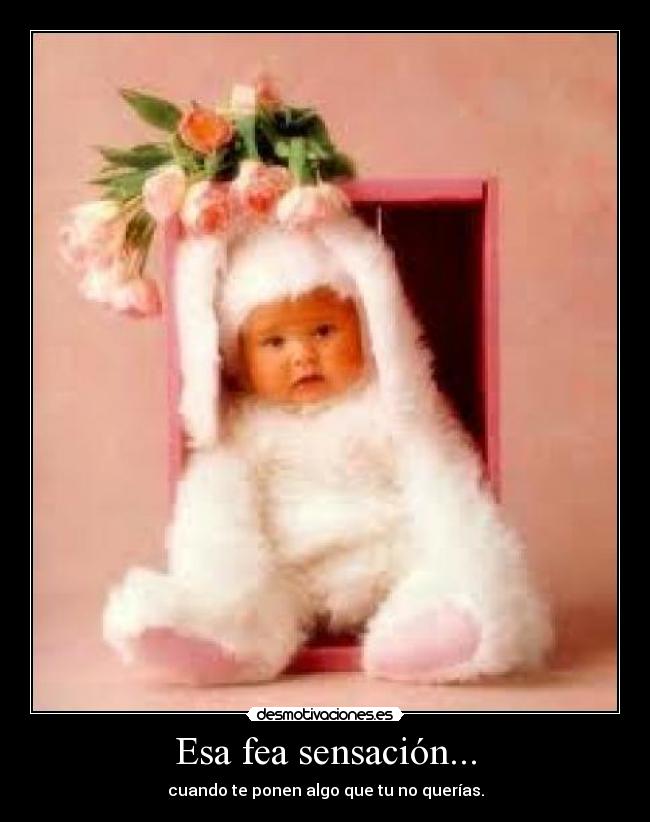 Esa fea sensación... -