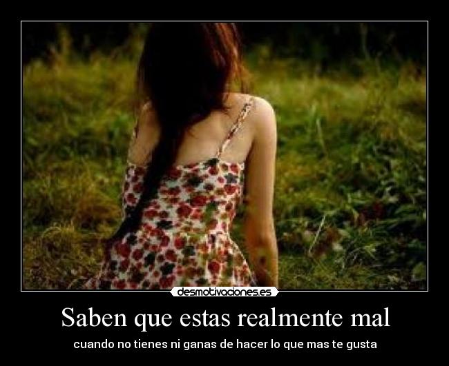 Saben que estas realmente mal - 