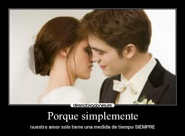 Porque simplemente -