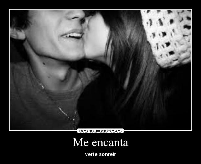 Me encanta - verte sonreir