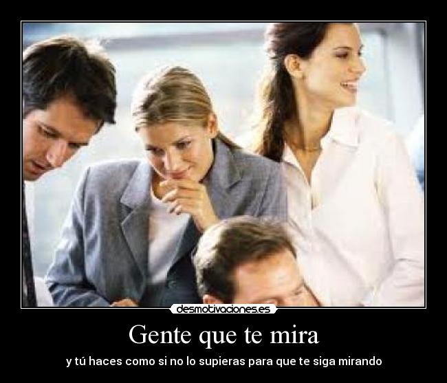 Gente que te mira - 