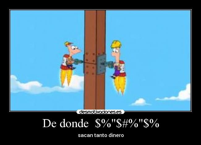 De donde  $%$#%$% - 