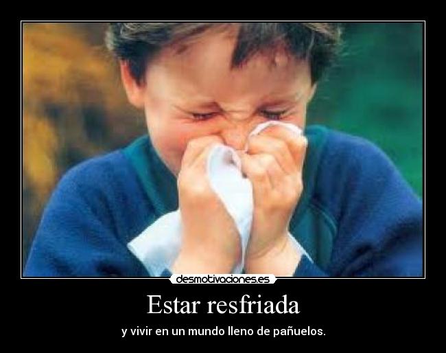 Estar resfriada -