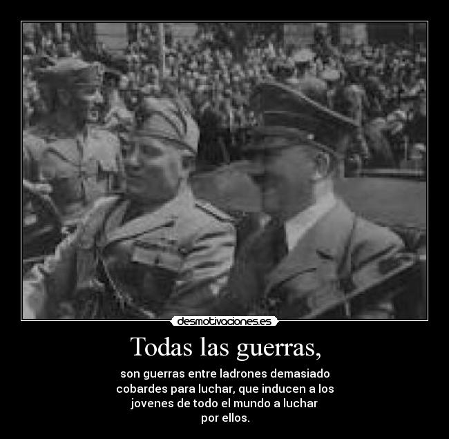 Todas las guerras, -