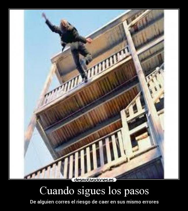 Cuando sigues los pasos - 
