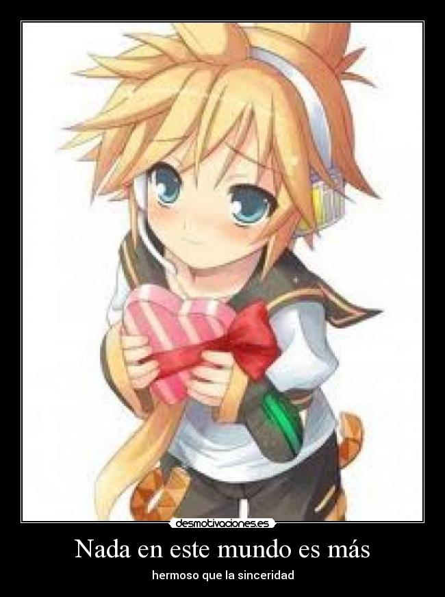 Nada en este mundo es más - hermoso que la sinceridad