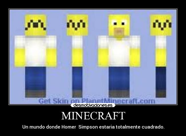 MINECRAFT - Un mundo donde Homer  Simpson estaria totalmente cuadrado.