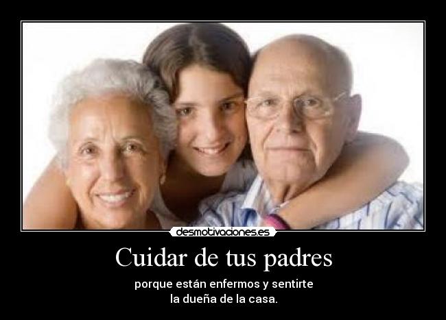 carteles padres cuidar tus padres desmotivaciones