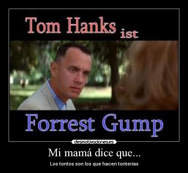 Mi mamá dice que... - Los tontos son los que hacen tonterías