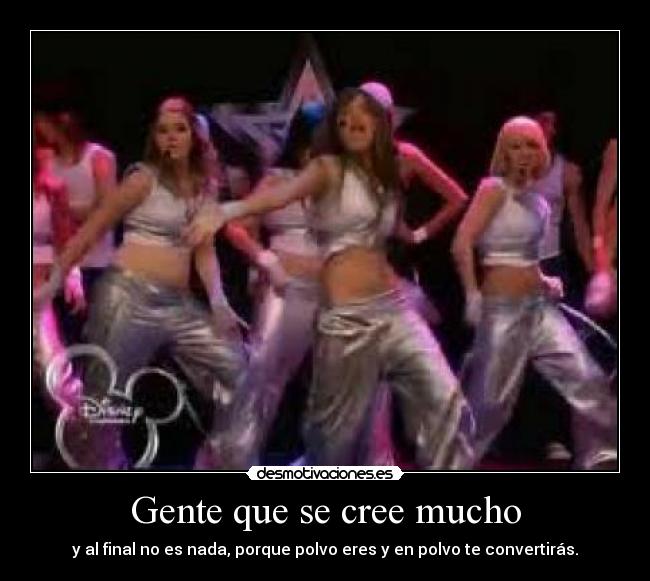 Gente que se cree mucho -